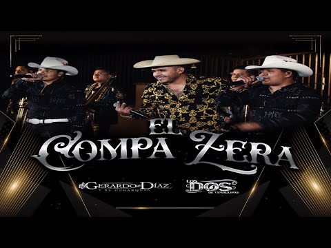 Gerardo Diaz , Los Dos De Tamaulipas - El Compa Zera