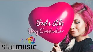 Feels Like - Yeng Constantino | Lyrics