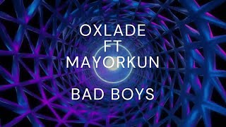 Oxlade ft Mayorkun - Bad Boy (Offical Lyrics Video)