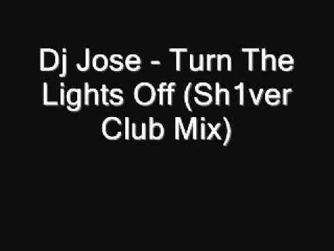 Dj Jose - Turn The Lights Off (Sh1ver Club Mix)