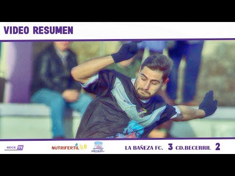 Resumen La Bañeza FC. 3 - CD.Becerril 2