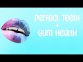 Perfect teeth + gum health subliminal {MMM} formula