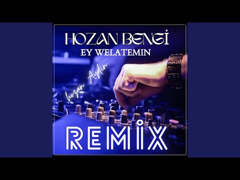 Ey Welatemın (Remix)