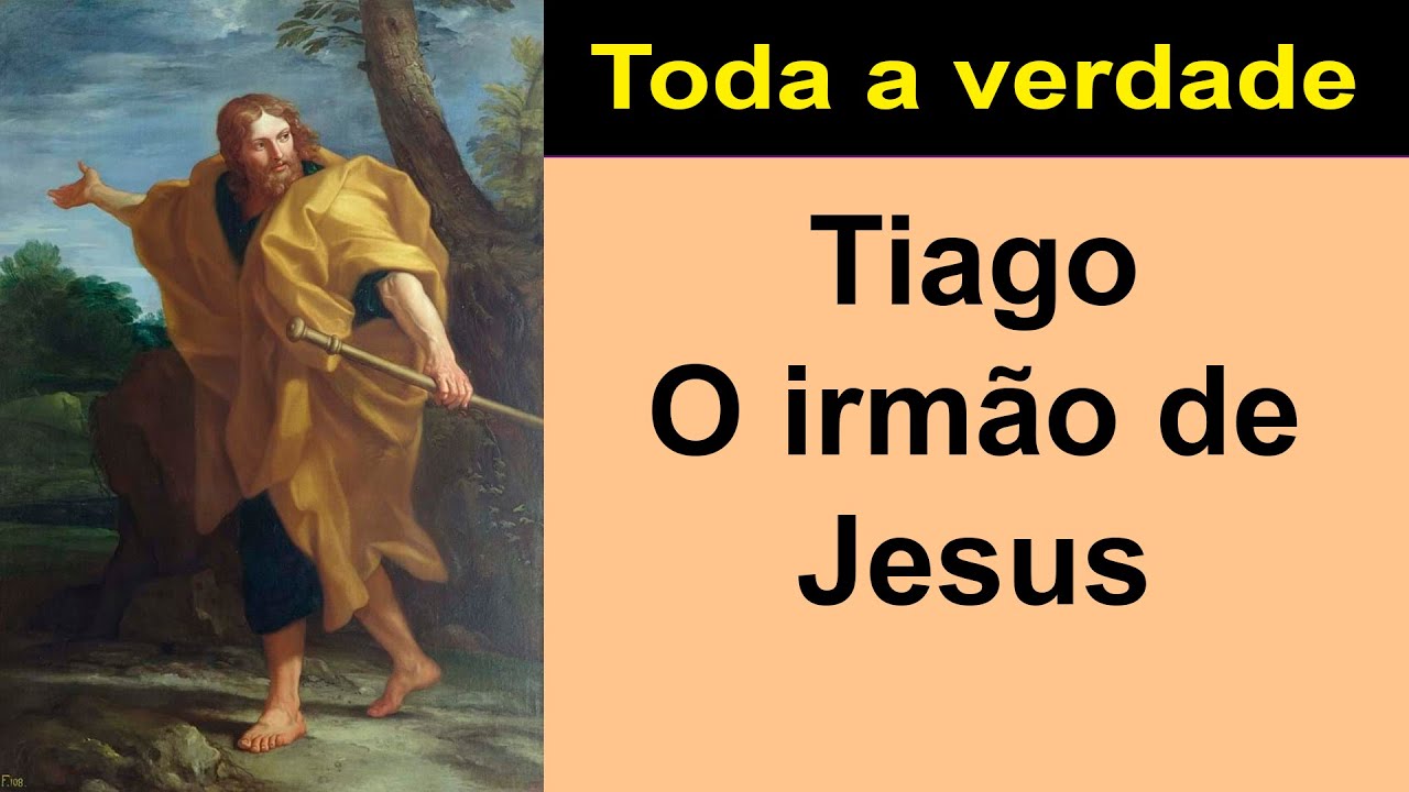 TIAGO O IRMÃO DE JESUS
