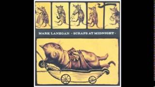 Mark Lanegan - Scraps At Midnight