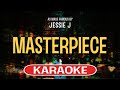 Masterpiece (Karaoke Version) - Jessie J