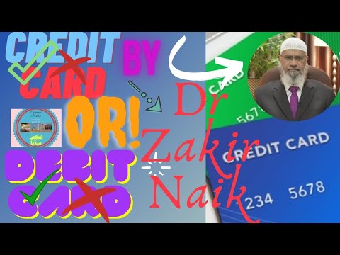 Credit card or debit card/Dr Zakir Naik/Islamic Media