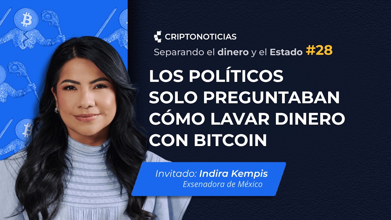 Por esto los políticos temen a Bitcoin, con Indira Kempis | Separando el dinero y el Estado | ep28