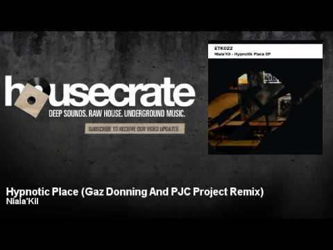 Niala'Kil - Hypnotic Place - Gaz Donning And PJC Project Remix - feat. Sippy Cup - HouseCrate