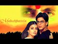 Mohabbatein Full Movie Shah Rukh Khan Aishwarya Rai Amitabh Bachchan HD Facts And Review