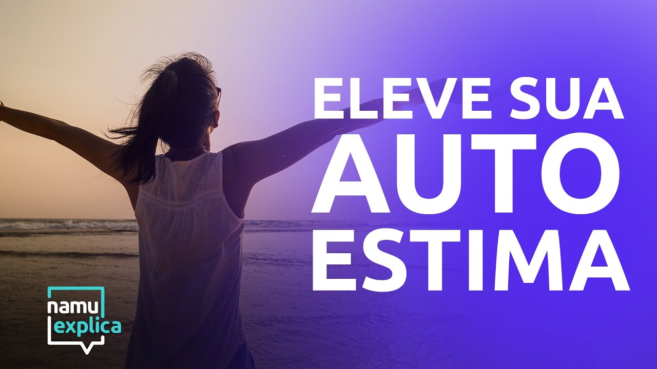 10 dicas para elevar sua autoestima!