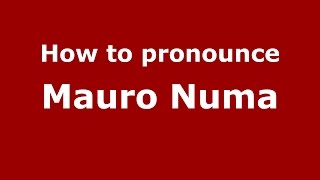 How to pronounce Mauro Numa
