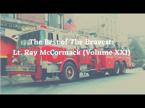 Episode 193: The Best of The Bravest: Lt. Ray McCormack (Volume XXI)