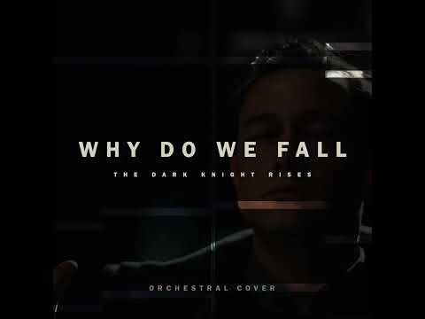Why Do We Fall | The Dark Knight Rises  (Orchestral Cover)