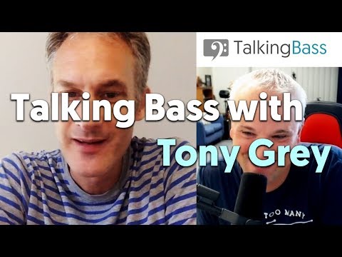 Talking Bass With Tony Grey - Virtuosity Through Adversity!