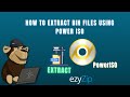 How To Extract BIN Files Using PowerISO Step By Step Guide