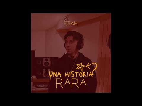 EDAHI - Una Historia Rara... 🤷🏻‍♂️🤪