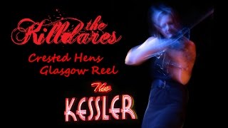The Killdares at The Kessler, Crested Hens, Glasgow Reel, 02/23/2013