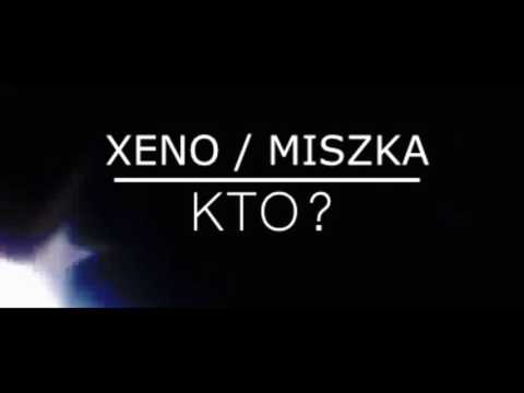 Xeno / Miszka - Kto?