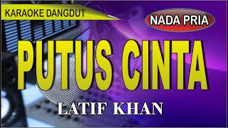 Download lagu Karaoke dangdut Putus cinta (nada pria) - Latif khan mp3