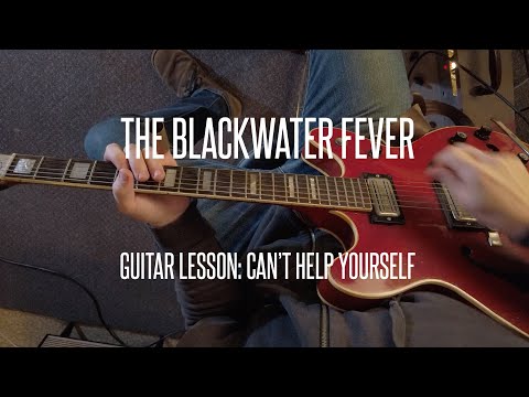 The Blackwater Fever - 'Can't Help Yourself' Guitar Lesson