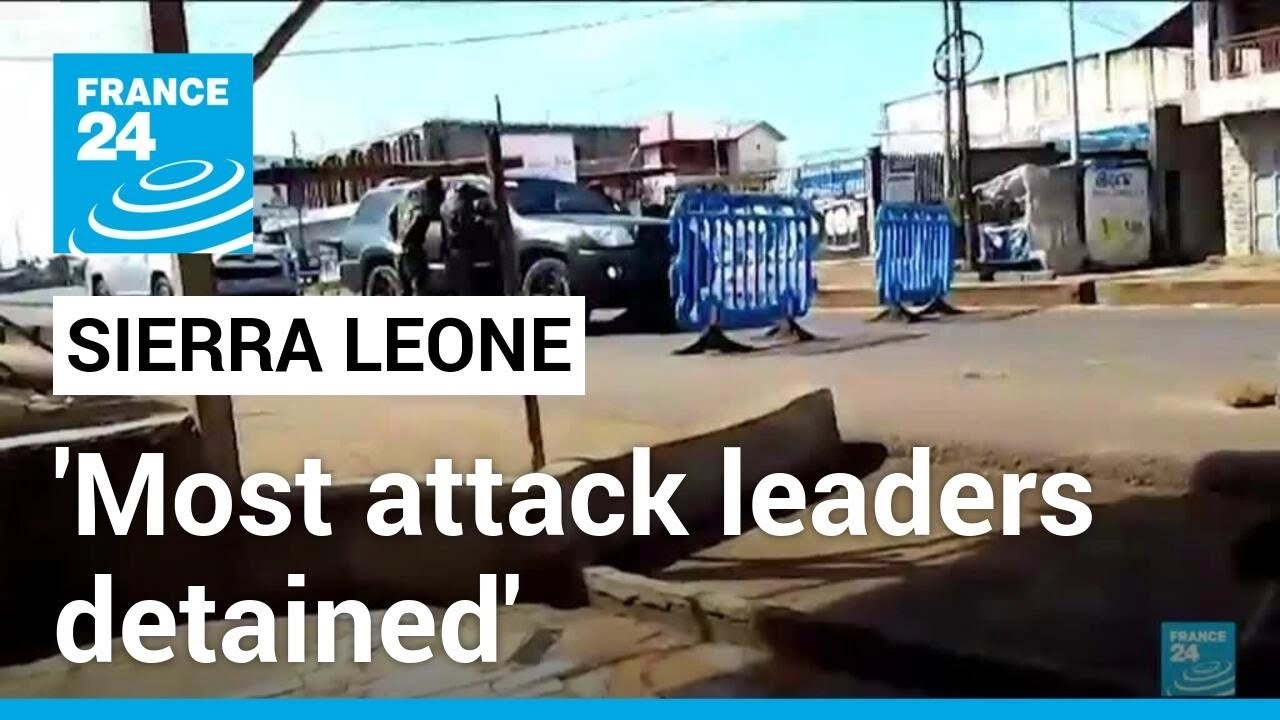 Sierra Leone president says calm restored, most leaders of barracks attack detained • FRANCE 24