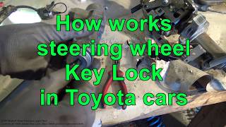 How works steering wheel Key Lock in  Toyota cars. Years 1992 to 2010