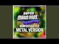 Super Mario Bros. Wonder (Bowser Battle / All Phases) (Metal Version)