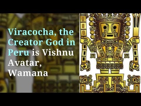 Viracocha the Creator God in Peru is Wamana - #Vishnu #Avatar
