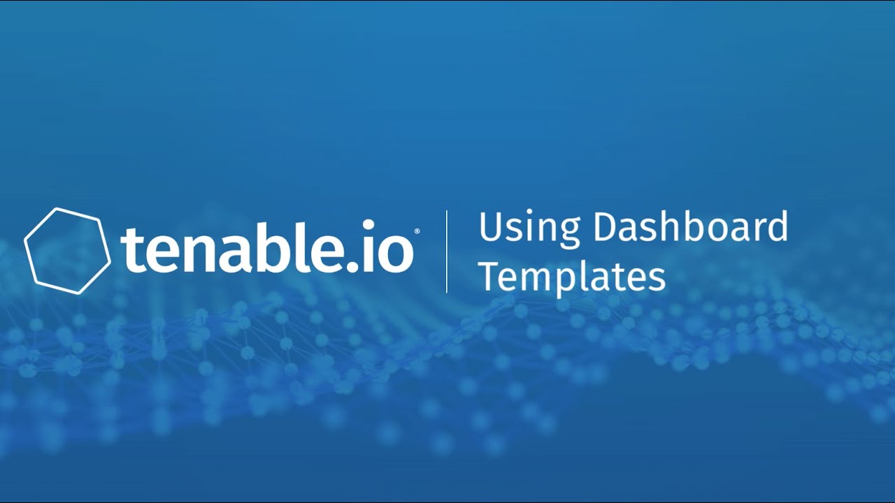 Using Dashboard Templates in Tenable.io