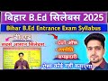 Bihar B Ed Entrance Syllabus 2025 How To Prepare For Entrance Exam B Ed Original Syllabus 2025