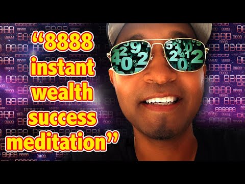 8888 INSTANT WEALTH SUCCESS (GUIDED MEDITATION)