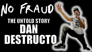 Go Go Destructo: The Legacy of Dan Destructo and No Fraud