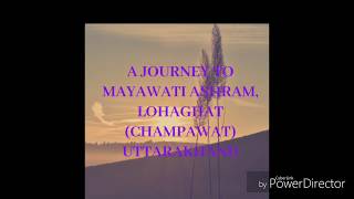preview picture of video 'A journey to Mayawati Ashram (मायावती आश्रम) लोहाघाट'