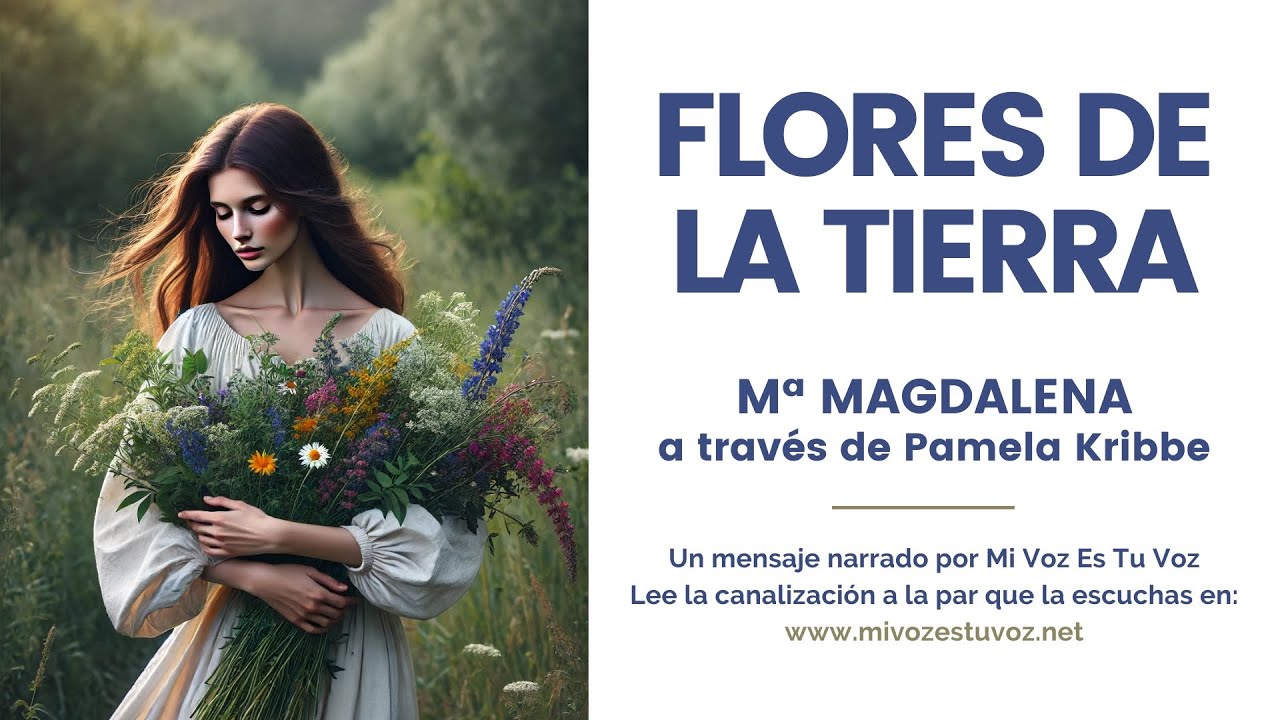 FLORES DE LA TIERRA | Mª Magdalena a través de Pamela Kribbe