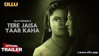 Tere Jaisa Yaar Kaha | (Part-1) | Ullu Originals | Official Trailer | Releasing on: 30th May