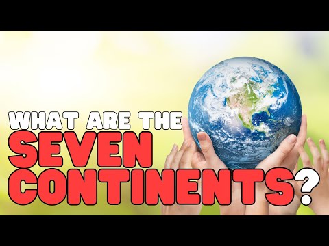 What Are the Seven Continents? | Facts about the seven continents for kids