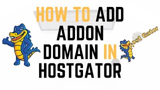 How To Add Addon Domain In Hostgator 2023 | Quick & Easy