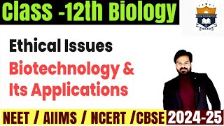 Biotechnology and its applications | Ethical issues in biotechnology class 12th | Biopiracy