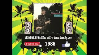 Jennifer Rush - If You´re Ever Gonna Lose My Love  (Radio Version)