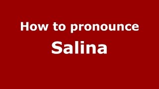 How to pronounce Salina