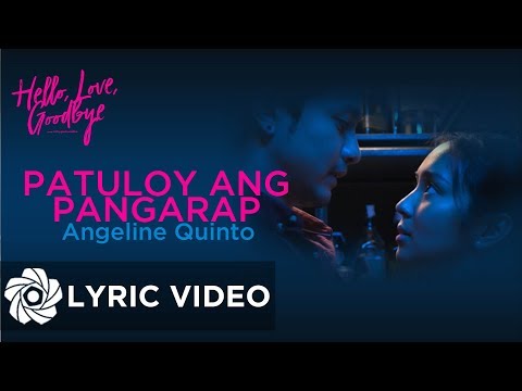 Patuloy Ang Pangarap - Angeline Quinto (Lyrics) | "Hello, Love, Goodbye" OST