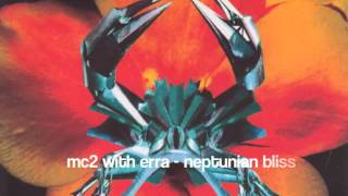 MC2 & Erra: Neptunian Bliss
