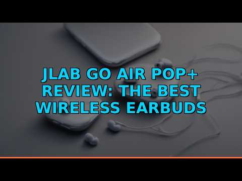 JLab Go Air Pop+ Review: The Best Wireless Earbuds on Amazon