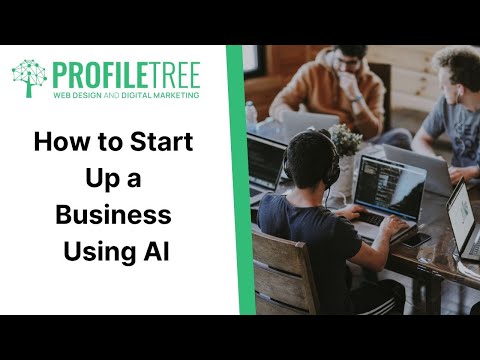 How to Start Up a Business Using AI | Artificial Intelligence | Digital Transformation | AI Tools