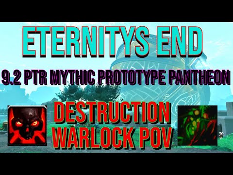 9.2 PTR Eternity's End - Mythic Prototype Pantheon Testing - Destruction Warlock PoV - x2 Legendary