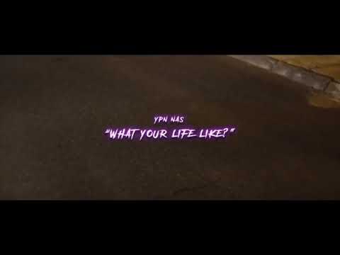 Ypn Nas - What’s your life like (shot by @_slimmoses_)