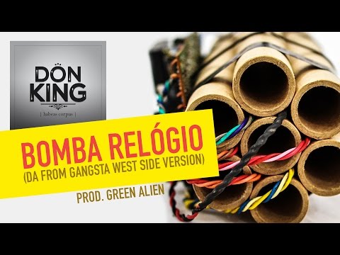 MC Don King - Bomba Relógio (Da from Gangsta West Side Version)| Prod. Green Alien (2014)