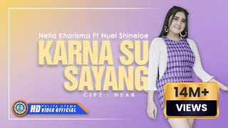 Nella Kharisma Ft. Nuel Shineloe - KARNA SU SAYANG ( Official Music Video ) [HD]