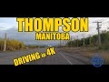 Thompson, Manitoba Canada - DRIVING in 4K